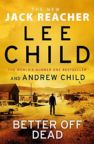 Cover Art for B08S9FJ9YG, Better off Dead by Lee Child, Andrew Child