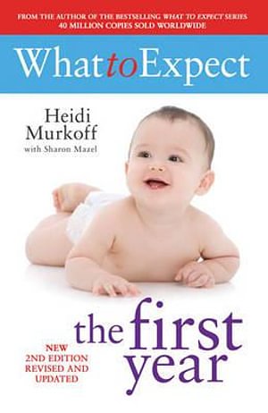 Cover Art for 9781849831659, What to Expect: the First Year by Heidi Murkoff