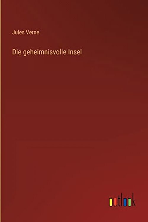 Cover Art for 9783368489984, Die geheimnisvolle Insel by Jules Verne