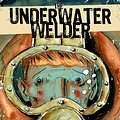 Cover Art for 9781603090742, Underwater Welder by Jeff Lemire