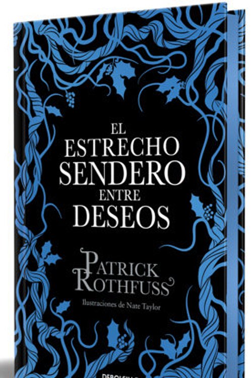 Cover Art for 9788466390682, El estrecho sendero entre deseos (edición especial limitada) / The Narrow Road Between Desires (Special Limited Edition) by Patrick Rothfuss
