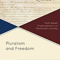 Cover Art for 9781442214309, Pluralism and Freedom: Faith-Based Organizations in a Democratic Society by Stephen V. Monsma