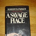 Cover Art for 9780440080947, A Savage Place: A Spenser Novel by Robert B. Parker