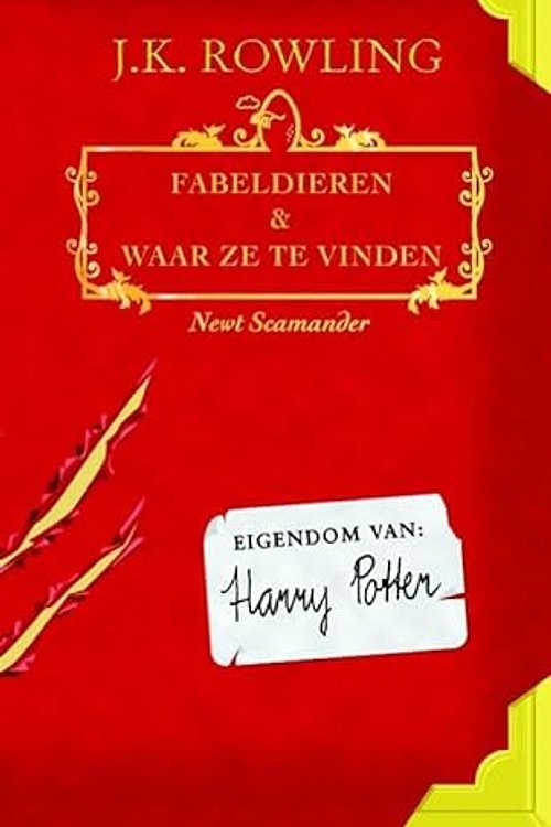 Cover Art for 9789061699187, Fabeldieren en Waar Ze Te Vinden / druk 2 by Rowling, J. K., Scamander, Newt