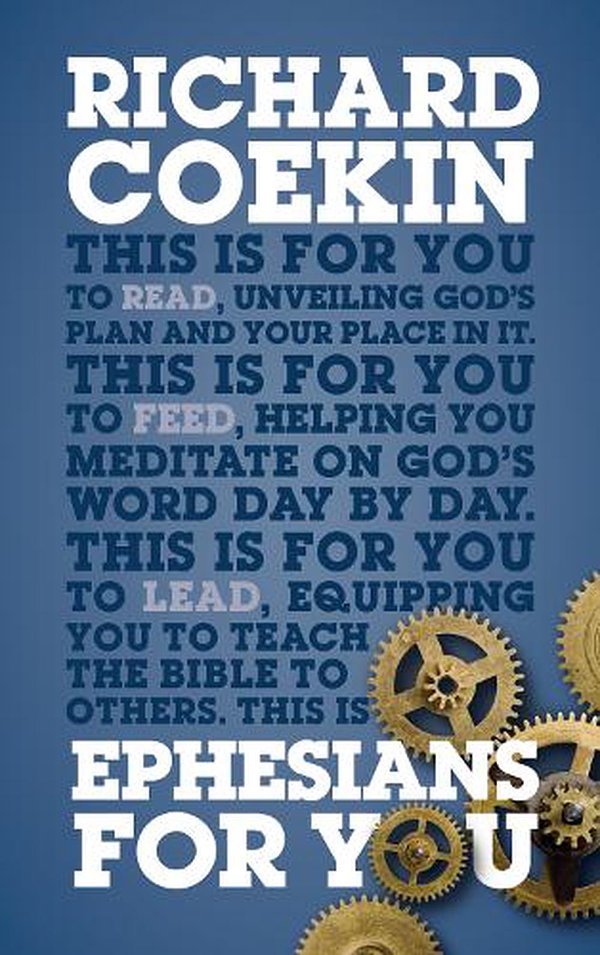 Cover Art for 9781910307649, Ephesians for You by Richard Coekin