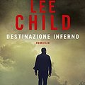 Cover Art for 9788830416758, Destinazione inferno by Lee Child