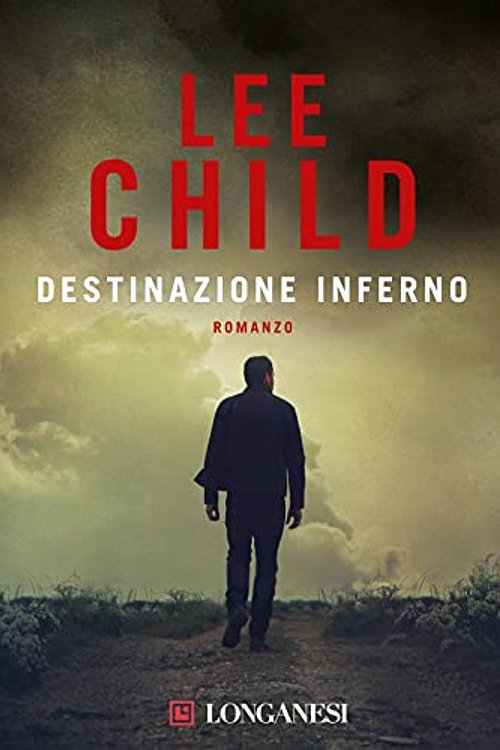 Cover Art for 9788830416758, Destinazione inferno by Lee Child
