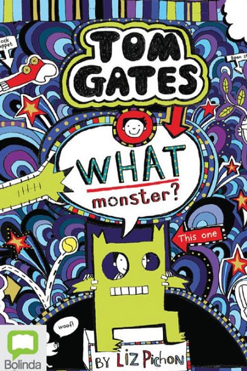 Cover Art for 9781489484727, What Monster? (Tom Gates) by Liz Pichon