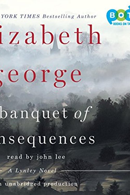 Cover Art for 9781101887806, A Banquet of Consequences by Elizabeth George, John Lee