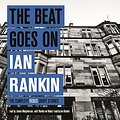 Cover Art for B00NVNY5QI, The Beat Goes On: The Complete Rebus Short Stories by Ian Rankin