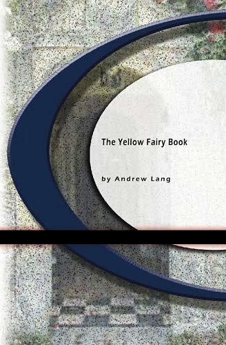 Cover Art for 9781594569586, The Yellow Fairy Book by Andrew Lang