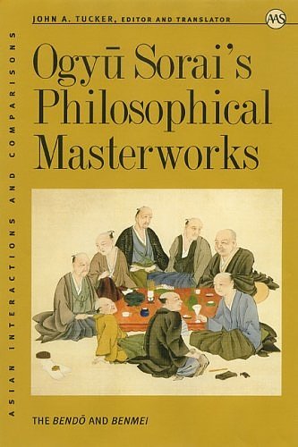 Cover Art for 9780824829513, Ogyu Sorai's Philosophical Masterworks by John Allen Tucker