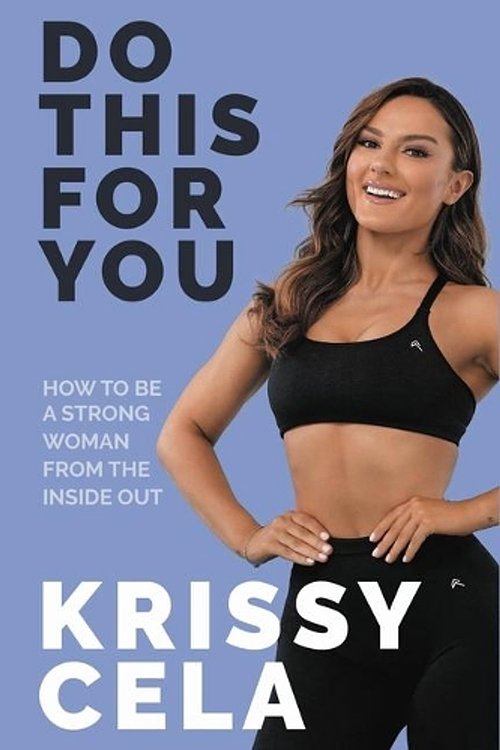 Cover Art for 9780306925078, Do This For You: How to Be a Strong Woman from the Inside Out by Krissy Cela