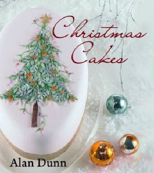 Cover Art for 9781780092560, Alan Dunn's Christmas Cakes by Alan Dunn