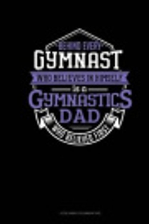 Cover Art for 9781079959406, Behind Every Gymnast Who Believes In Himself Is A Gymnastics Dad Who Believed First: 6 Columns Columnar Pad: 956 by Jeryx Publishing