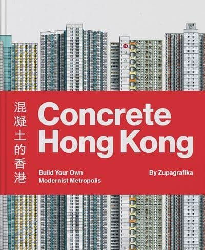Cover Art for 9788396326850, Concrete Hong Kong: Build Your Own Modernist Metropolis by Zupagrafika