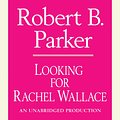 Cover Art for 9780307705150, Looking for Rachel Wallace by Robert B. Parker