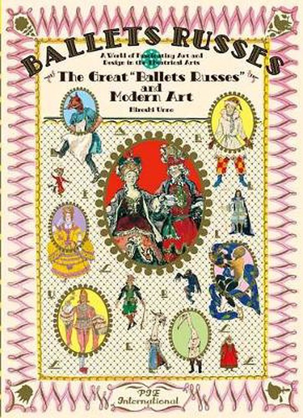 Cover Art for 9784756252876, The Great “Ballet Russes” and Modern Art: A World of Fascinating Art and Design in Theatrical Arts by Hiroshi Unno