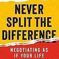 Cover Art for 9780062872302, Never Split the Difference by Chris Voss, Tahl Raz