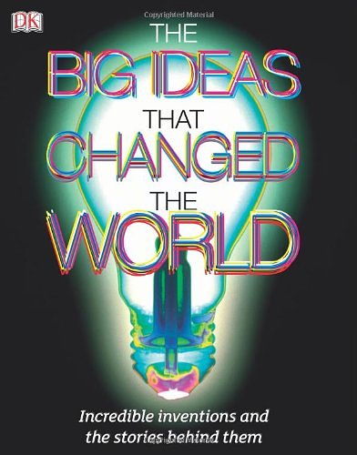 Cover Art for 9781405356831, The Big Ideas That Changed the World by Dorling Kindersley