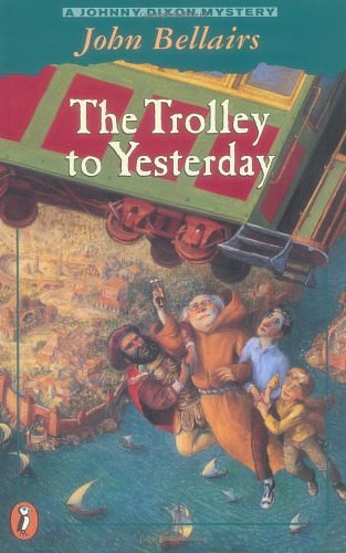 Cover Art for 9780141300924, The Trolley to Yesterday (Puffin Novels) by John Bellairs