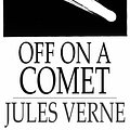 Cover Art for 9781775416999, Off on a Comet by Jules Verne