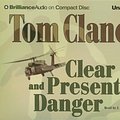 Cover Art for 9781596001015, Clear and Present Danger (Brilliance Audio on Compact Disc) by Tom Clancy