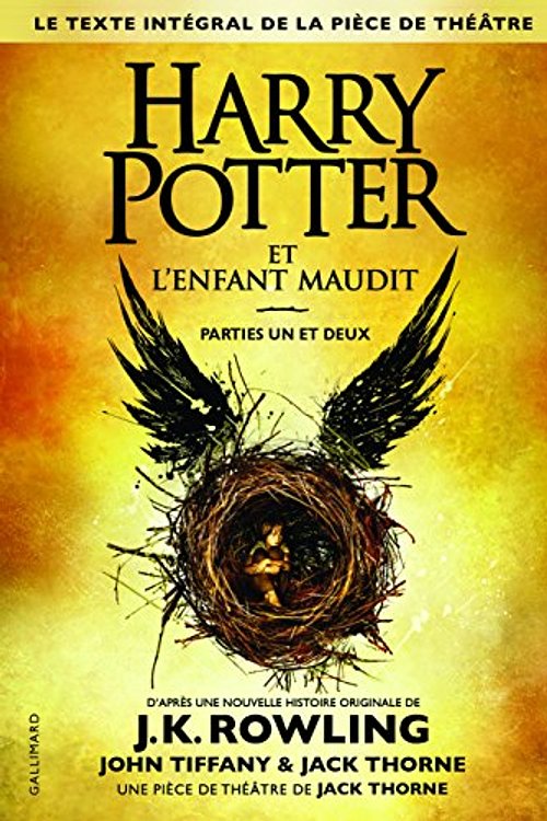 Cover Art for 9782075074209, Harry Potter - French: Harry Potter Et L'enfant Maudit : Parties Un Et Deux by J.k. Rowling, Jack Thorne, John Tiffany