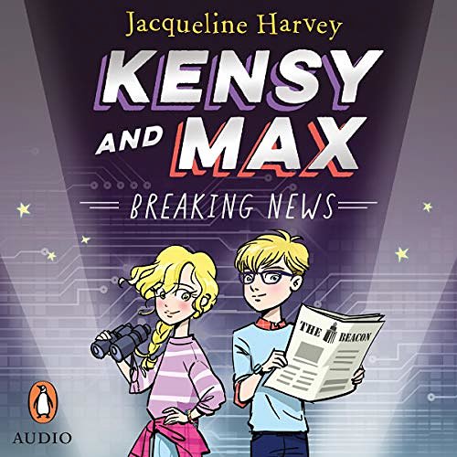 Cover Art for B07BN3236J, Kensy and Max 1: Breaking News by Jacqueline Harvey