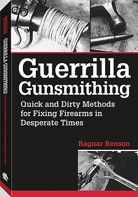 Cover Art for 9781581601190, Guerrilla Gunsmithing by Ragnar Benson