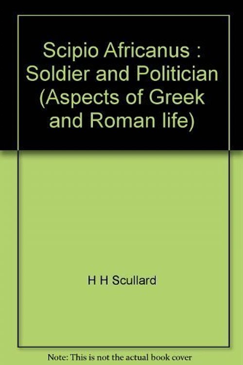 Cover Art for 9780801405495, Scipio Africanus by H.H Scullard
