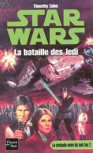 Cover Art for 9782265079021, Star Wars, tome 13 : La Croisade noire du jedi fou, tome 2 : La Bataille des Jedi by Timothy Zahn