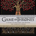 Cover Art for 9781405945028, Game of Thrones: A Guide to Westeros and Beyond: The Only Official Guide to the Complete HBO TV Series by Myles McNutt