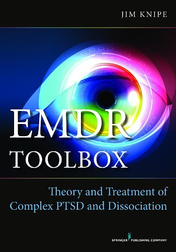 Cover Art for 9780826171269, Emdr Toolbox: Theory and Treatment of Complex Ptsd and Dissociation by James Knipe