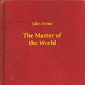 Cover Art for 9789635233052, The Master of the World by Jules Verne