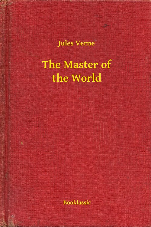 Cover Art for 9789635233052, The Master of the World by Jules Verne