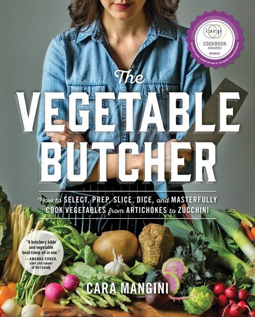 Cover Art for 9780761184263, The Vegetable Butcher: How to Select, Prep, Slice, Dice, and Masterfully Cook Vegetables from Artichokes to Zucchini by Cara Mangini