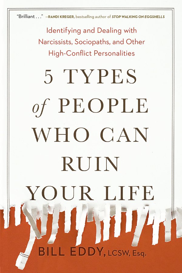 Cover Art for 9780143131366, 5 Types of People Who Can Ruin Your Life by Bill Eddy
