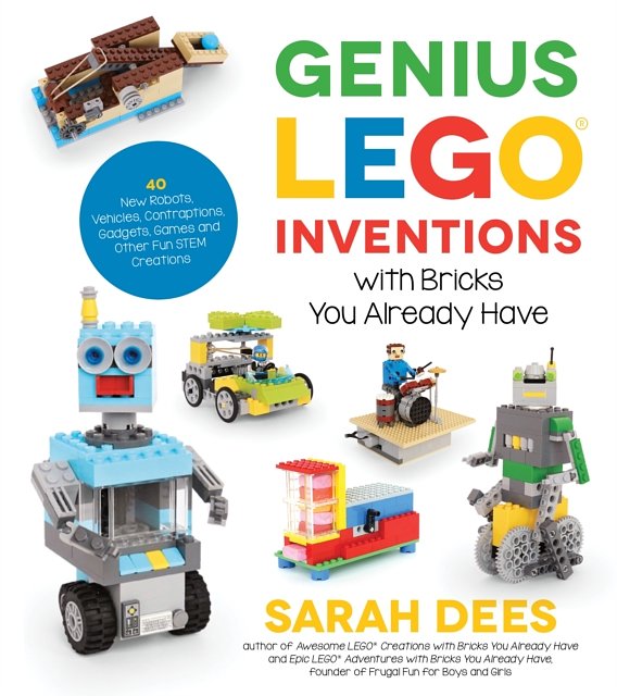 Cover Art for 9781624146787, Genius LEGO Inventions with Bricks You Already Have by Sarah Dees