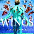 Cover Art for 9780385732277, Wings by Julie Gonzalez