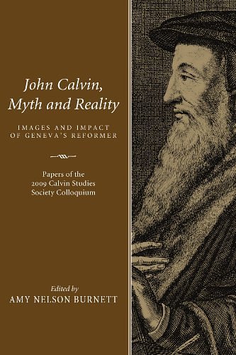 Cover Art for 9781608996933, John Calvin, Myth and Reality by Amy Nelson Burnett