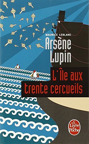 Cover Art for 9782253004738, L Ile Aux Trente Cercueils by Maurice Leblanc