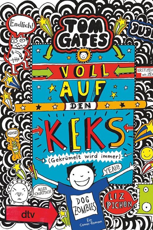 Cover Art for 9783423718837, Tom Gates: Voll auf den Keks (Gekrümelt wird immer): Cooler Comicroman ab 9 by Liz Pichon