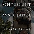 Cover Art for 9789176458556, Ett ohyggligt avslöjande by Louise Penny