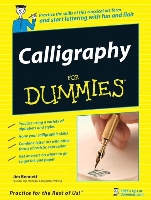 Cover Art for 9780470117712, Calligraphy for Dummies by Jim Bennett