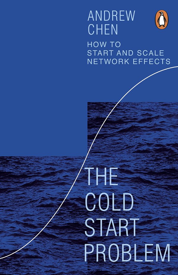 Cover Art for 9781847942791, The Cold Start Problem: Using Network Effects to Scale Your Product by Andrew Chen