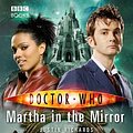 Cover Art for 9781846074202, Doctor Who: Martha in the Mirror by Justin Richards