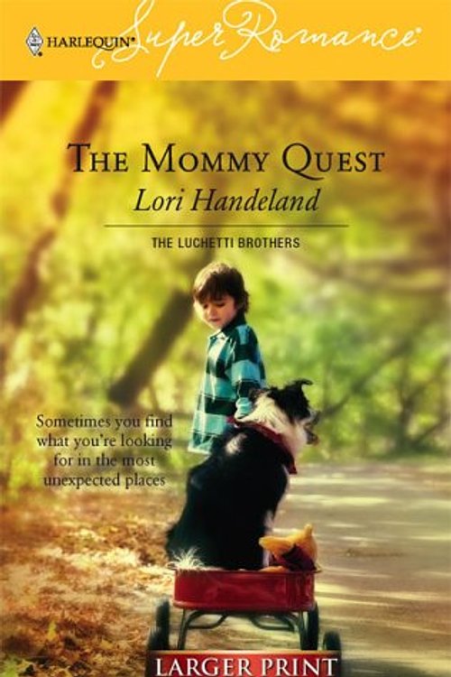 Cover Art for 9780373780792, The Mommy Quest (Harlequin Large Print Super Romance) by Lori Handeland