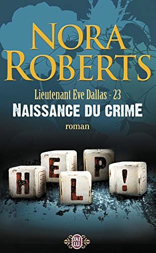 Cover Art for 9782290000342, Lieutenant Eve Dallas 23/Naissance Du Crime by Nora Roberts