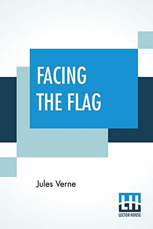 Cover Art for 9789353365189, Facing The Flag: Translated by Anonymous by Jules Verne